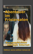 Abenteuer in Frisiersalon. Kurzgeschichten aus dem Internet. Dr. Ronald Henss Verlag, Saarbrücken. ISBN 3-9809336-0-1
